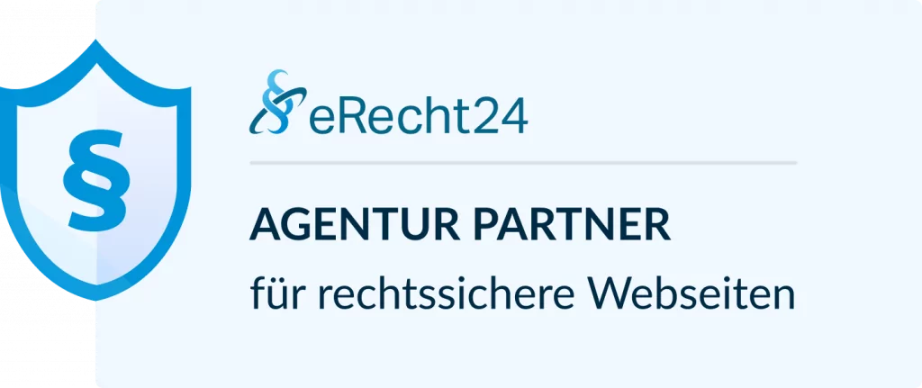 Logo von „eRecht24 Agentur Partner“ mit einem blauen Schutzschild-Symbol und einem Paragraphenzeichen. Der Schriftzug „Agentur Partner für rechtssichere Webseiten“ betont die Spezialisierung auf rechtliche Absicherung im Web.