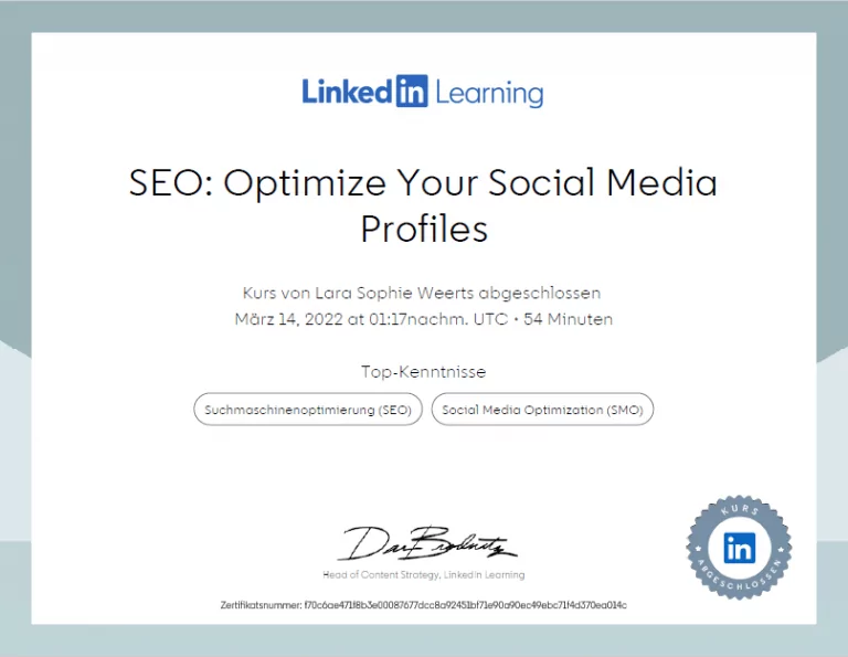 SEO Agentur Westerstede 7 Zertifikat von LinkedIn Learning für den Kurs 'SEO: Optimize Your Social Media Profiles', abgeschlossen von Lara Sophie Weerts.